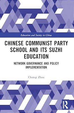 Chinese Communist Party School And Its Suzhi Education: Network Governance And Policy Implementation-..