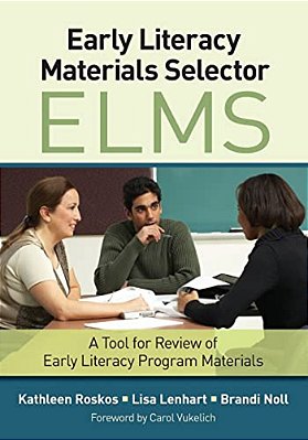Early Literacy Materials Selector (Elms): A Tool For Review Of Early Literacy Program Materials-..
