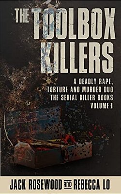 The Toolbox Killers: A Deadly Rape, Torture & Murder Duo-..
