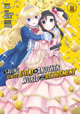 Saving 80,000 Gold In Another World For My Retirement 11 (Manga)-..