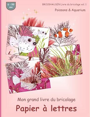 Brockhausen Livre Du Bricolage Vol. 1 - Mon Grand Livre Du Bricolage - Papier À Lettres: Poissons & Aquarium-..