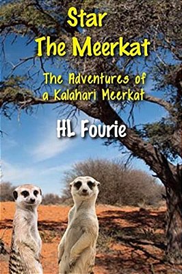 Star The Meerkat: The Adventures Of A Kalahari Meerkat-..