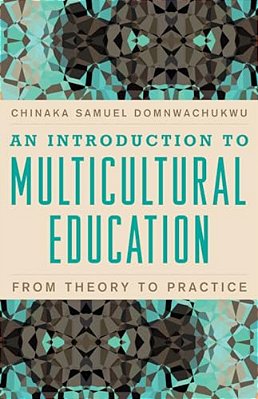 Introduction To Multicultural Education: From Theory To Practice-..