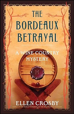 The Bordeaux Betrayal: A Wine Country Mystery-..