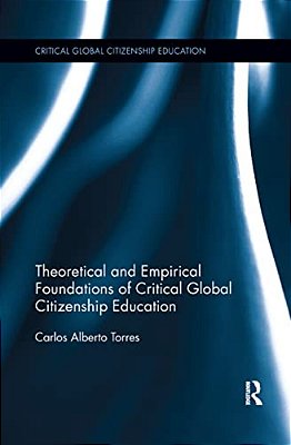 Theoretical And Empirical Foundations Of Critical Global Citizenship Education-..