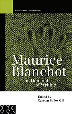 Maurice Blanchot: The Demand Of Writing-..