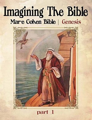 Imagining The Bible - Genesis: Mar-e Cohen Bible-..