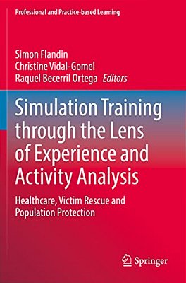 Simulation Training Through The Lens Of Experience And Activity Analysis: Healthcare, Victim Rescue And Population Protection-..
