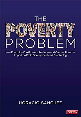 The Poverty Problem: How Education Can Promote Resilience And Counter Poverty's Impact On Brain Development And Functioning-..