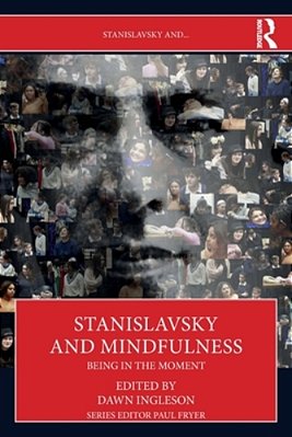 Stanislavsky And Mindfulness: Being In The Moment-..
