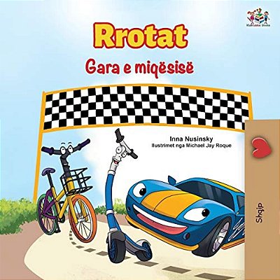 The Wheels The Friendship Race (Albanian Book For Kids)-..