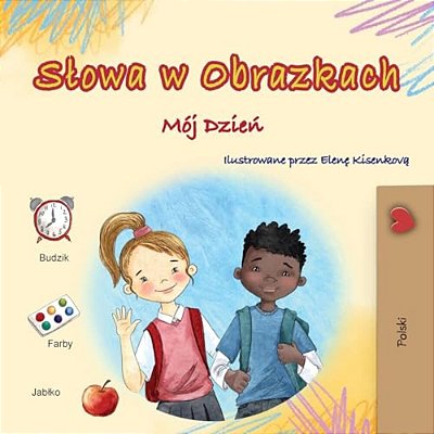 Words In Pictures - My Day (Polish Children's Book)-..