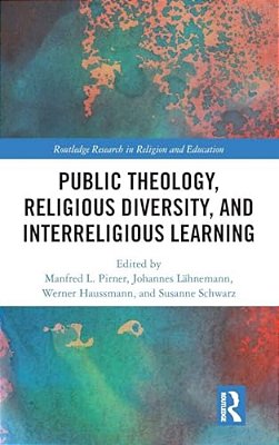 Public Theology, Religious Diversity, And Interreligious Learning-..