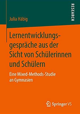 Lernentwicklungsgespräche Aus Der Sicht Von Schülerinnen Und Schülern: Eine Mixed-Methods-studie An Gymnasien-..