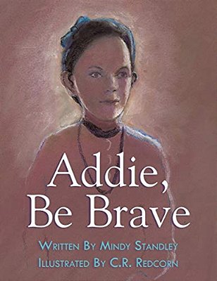 Addie, Be Brave-..