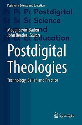 Postdigital Theologies: Technology, Belief, And Practice-..
