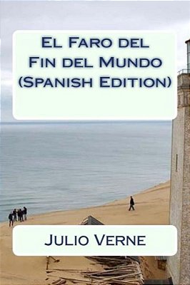 El Faro Del Fin Del Mundo (Spanish Edition)-..