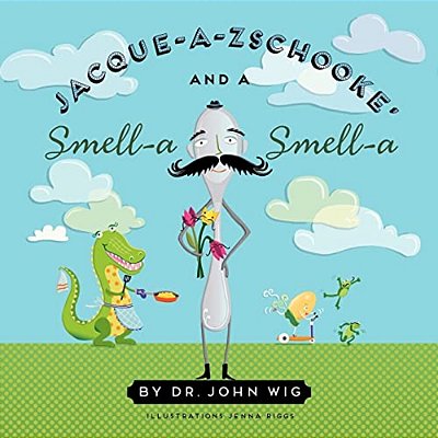 Jacque A Zschooke' And A Smell-a Smell-a-..