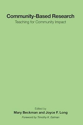 Community-Based Research: Teaching For Community Impact-..