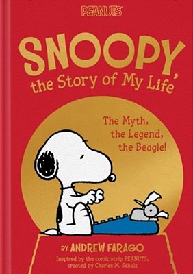 Snoopy, The Story Of My Life: The Myth, The Legend, The Beagle!-..