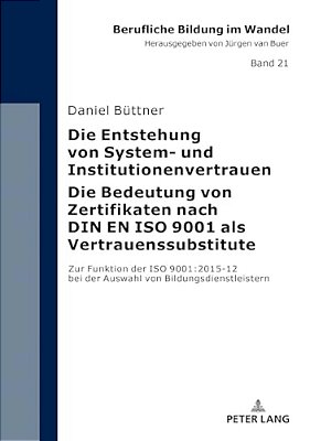 Die Entstehung Von System- Und Institutionenvertrauen - Die Bedeutung Von Zertifikaten Nach Din En Iso 9001 Als Vertrauenssubstitute: Zur Funktion Der-..