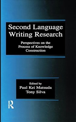 Second Language Writing Research: Perspectives On The Process Of Knowledge Construction-..