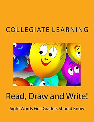 Read, Draw And Write!: Sight Words First Graders Should Know-..