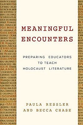 Meaningful Encounters: Preparing Educators To Teach Holocaust Literature-..