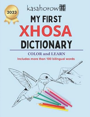 My First Xhosa Dictionary: Colour And Learn Xhosa-..