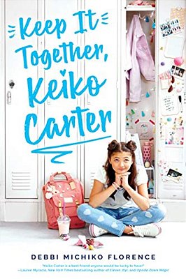 Keep It Together, Keiko Carter: A Wish Novel-..