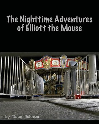 The Nighttime Adventures Of Elliott The Mouse-..