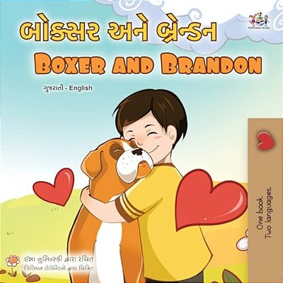 Boxer And Brandon (Gujarati English Bilingual Children's Book)-..