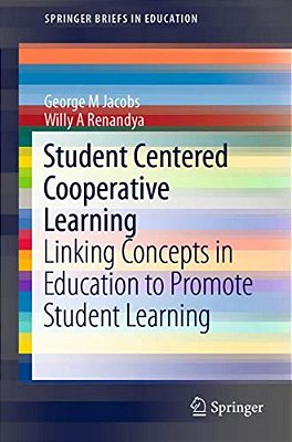 Student Centered Cooperative Learning: Linking Concepts In Education To Promote Student Learning-..