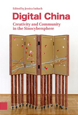 Digital China: Creativity And Community In The Sinocybersphere-..