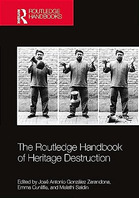 The Routledge Handbook Of Heritage Destruction-..
