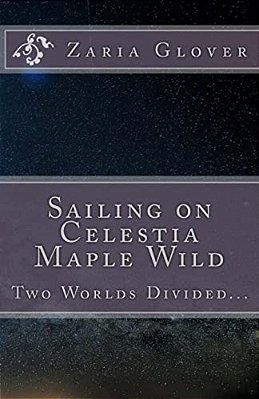 Sailing On Celestia Maple Wild: Two Worlds Divided... -..