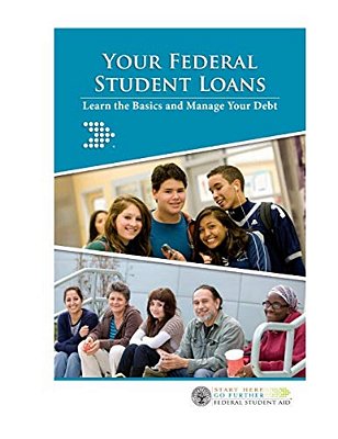 Your Federal Student Loans: Learn The Basics And Manage Your Debt: Your Federal Student Loans: Learn The Basics And Manage Your Debt-..