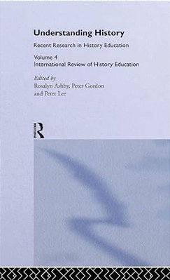 Understanding History: International Review Of History Education 4-..