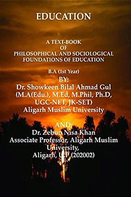 A Text-Book Of Philosophical And Sociological Foundations Of Education: Education-..