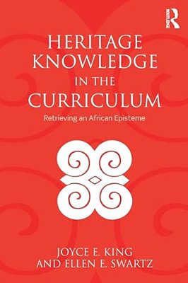 Heritage Knowledge In The Curriculum: Retrieving An African Episteme-..