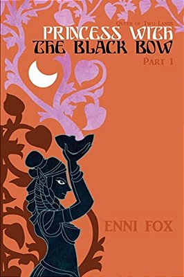 Princess With The Black Bow: Queen Of Two Lands Series-..
