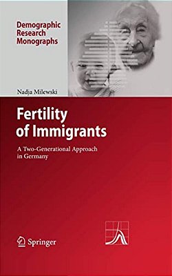 Fertility Of Immigrants: A Two-Generational Approach In Germany-..