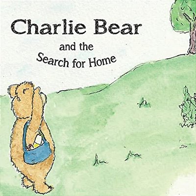 Charlie Bear And The Search For Home-..