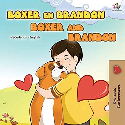 Boxer And Brandon (Dutch English Bilingual Book For Kids)-..