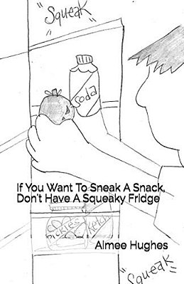 If You Want To Sneak A Snack, Don't Have A Squeaky Fridge-..