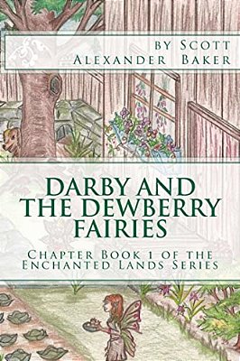Darby And The Dewberry Fairies: Introduction To The Enchanted Lands Series-..