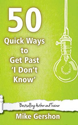 50 Quick Ways To Get Past 'I Don't Know'-..