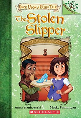 The Stolen Slipper: A Branches Book (Once Upon A Fairy Tale #2): Volume 2-..