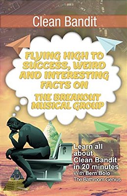 Clean Bandit: Flying High To Success, Weird And Interesting Facts On The Breakout Musical Group!-..