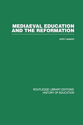 Mediaeval Education And The Reformation-..